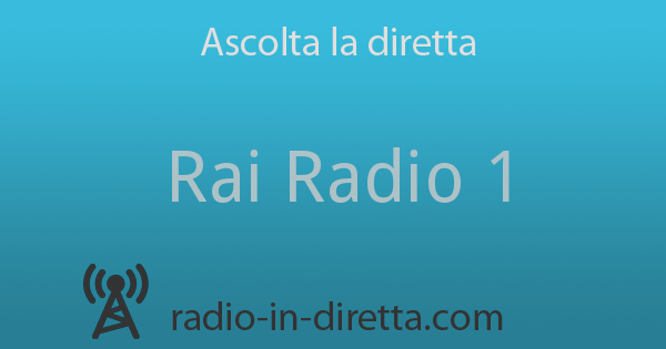 Rai Radio 1 diretta - streaming (On air)