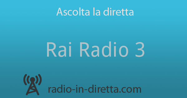 Drive out Darken Sprinkle Ascolta Rai Radio 3 diretta - streaming (On air)
